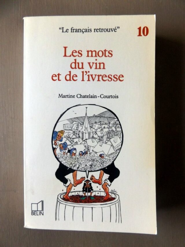 CHATELAIN, Martine  -  ( CABU ).   : "Les mots du vin et de l'ivresse".