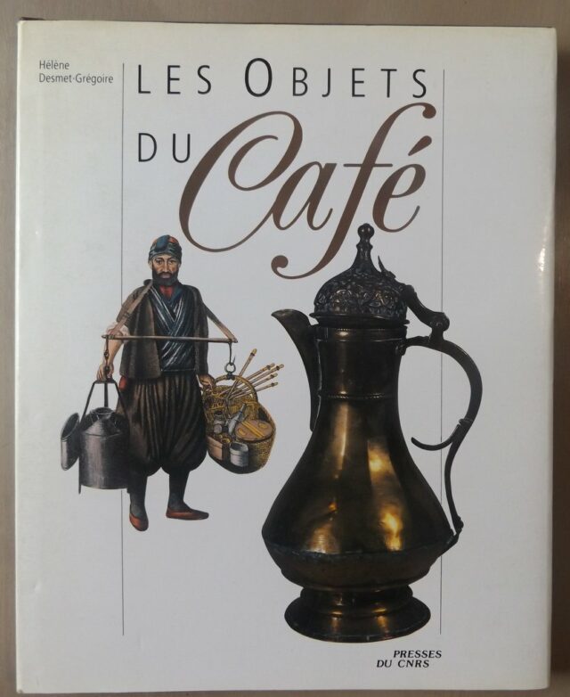 DESMET-GREGOIRE, Hélène : "Les objets du café"