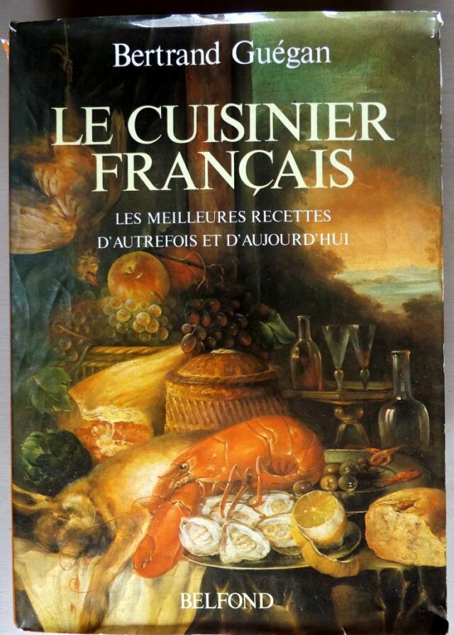 GUEGAN, Bertrand : "Le cuisinier français. Les meilleures recettes d'autrefois et d'aujourd'hui."