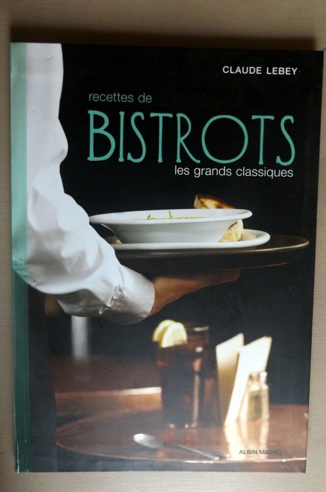 LEBEY, Claude : "Recettes de bistrots. Les grands classiques".