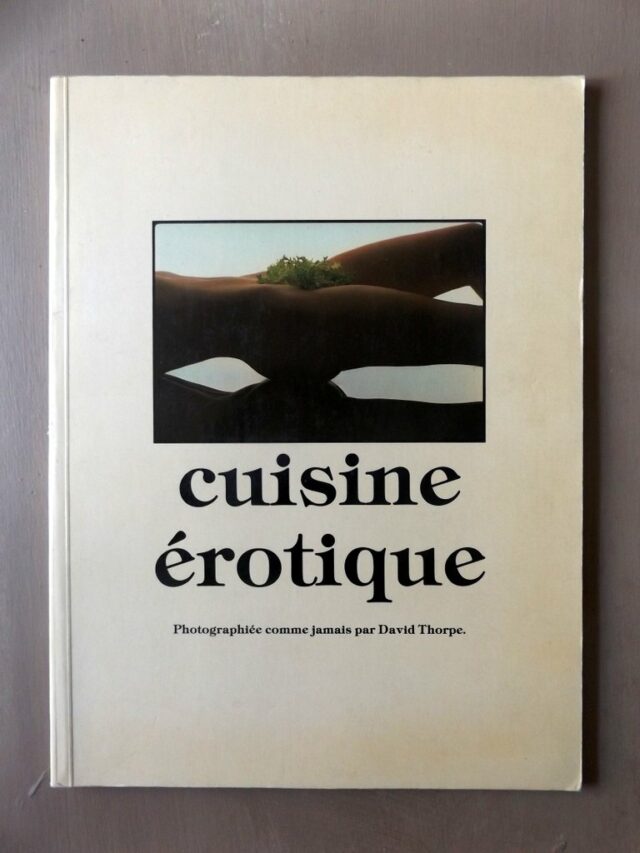 LE POSTE, Pierre  - ( THORPE, David ) : "Cuisine érotique".