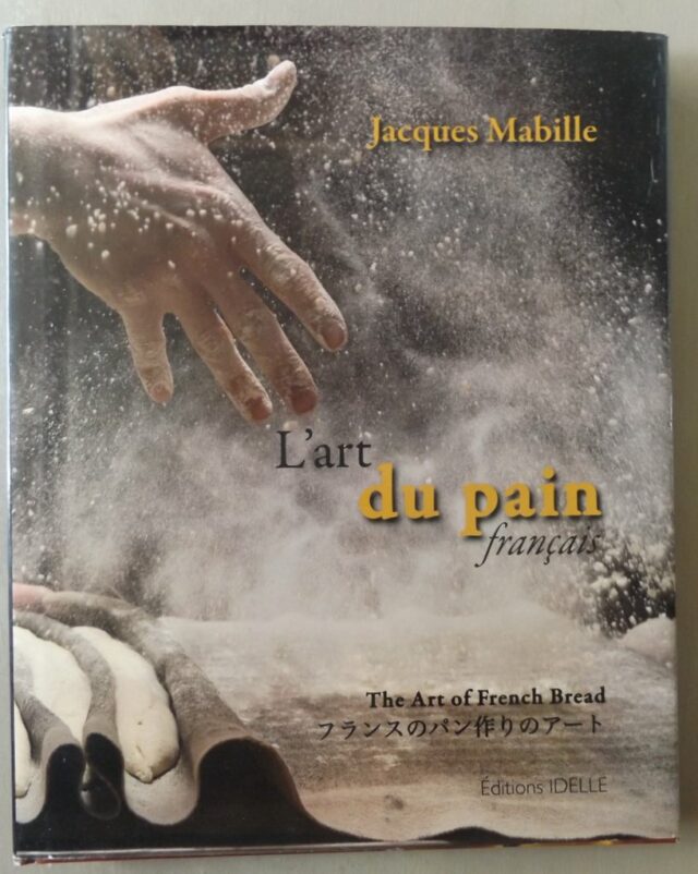 MABILLE, Jacques  ( sous la direction de ) : "L'art du pain français. The art of french bread."