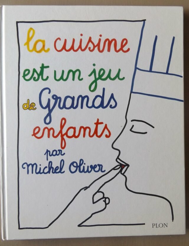 OLIVER, Michel.: "La cuisine est un jeu de grands enfants".