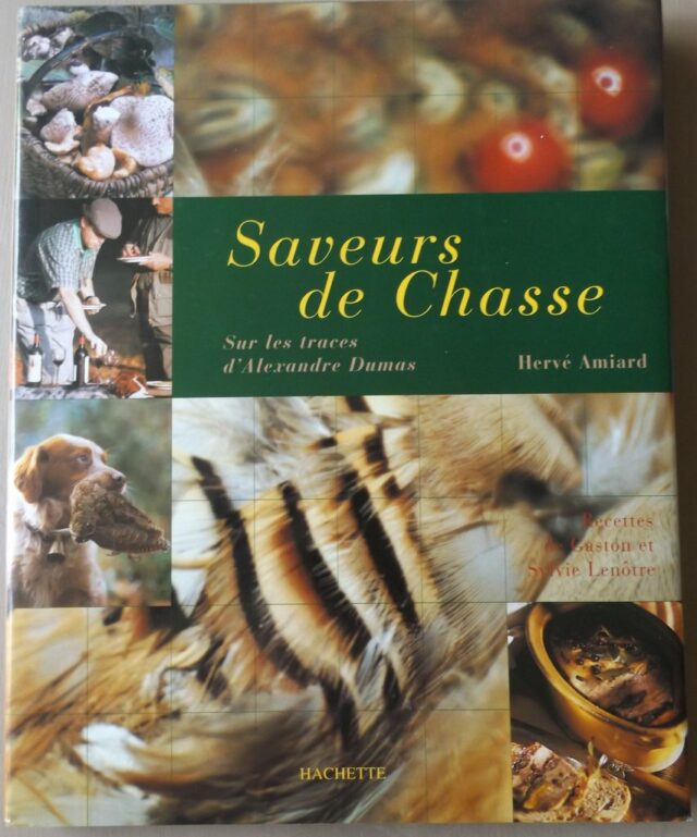 AMIARD, Hervé. : "Saveurs de chasse. Sur les traces d'Alexandre Dumas."