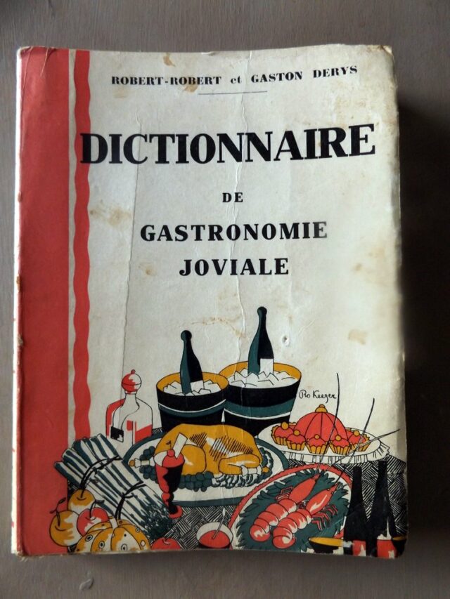 ROBERT-ROBERT  -  DERYS, Gaston : "Dictionnaire de gastronomie joviale."