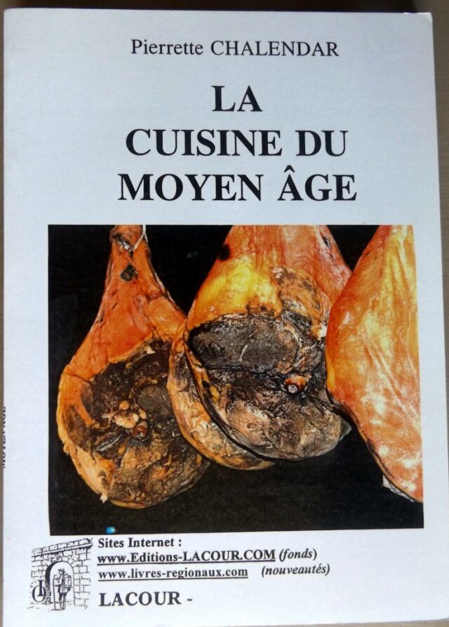 CHALENDAR, Pierrette : "La cuisine du Moyen Âge".
