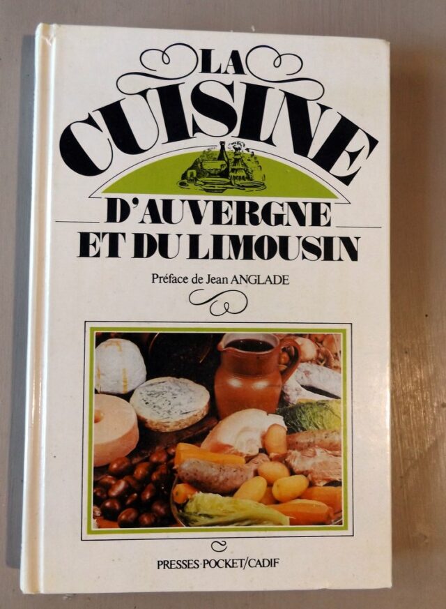 COLLECTIF  -  ANGLADE, Jean: "La cuisine d'Auvergne et du Limousin."