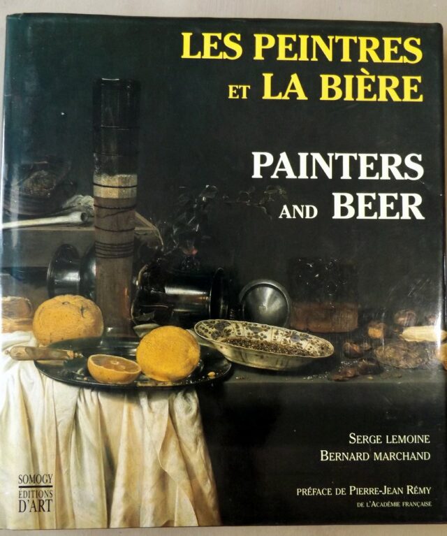 LEMOINE, Serge  -  MARCHAND, Bernard.: "Les peintres et la bière. Painters and beer."