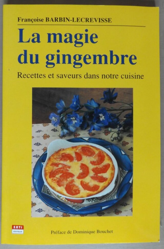 BARBIN-LECREVISSE, Françoise.   : "La magie du gingembre. Recettes et saveurs dans notre cuisine."