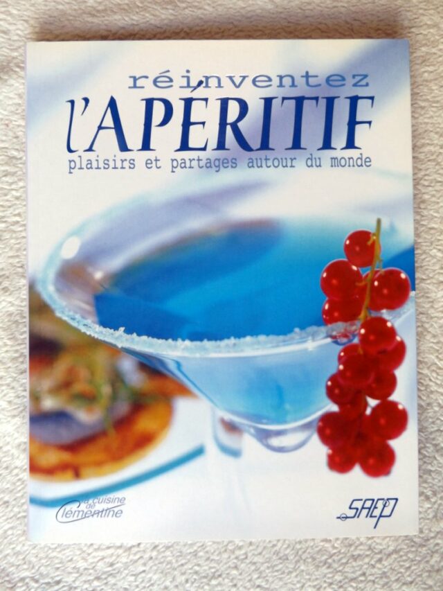 CÔTE, Isabelle  : "Réinventez l'apéritif Plaisirs et partages autour du monde."