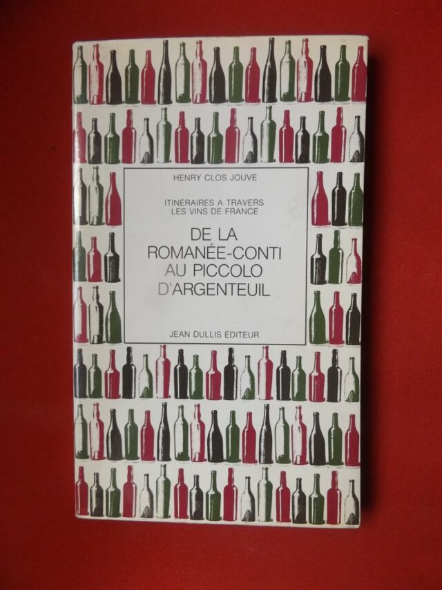 CLOS JOUVE, Henry.: "Itinéraire à travers les vins de France. De la Romanée-Conti au Piccolo d'Argenteuil."         