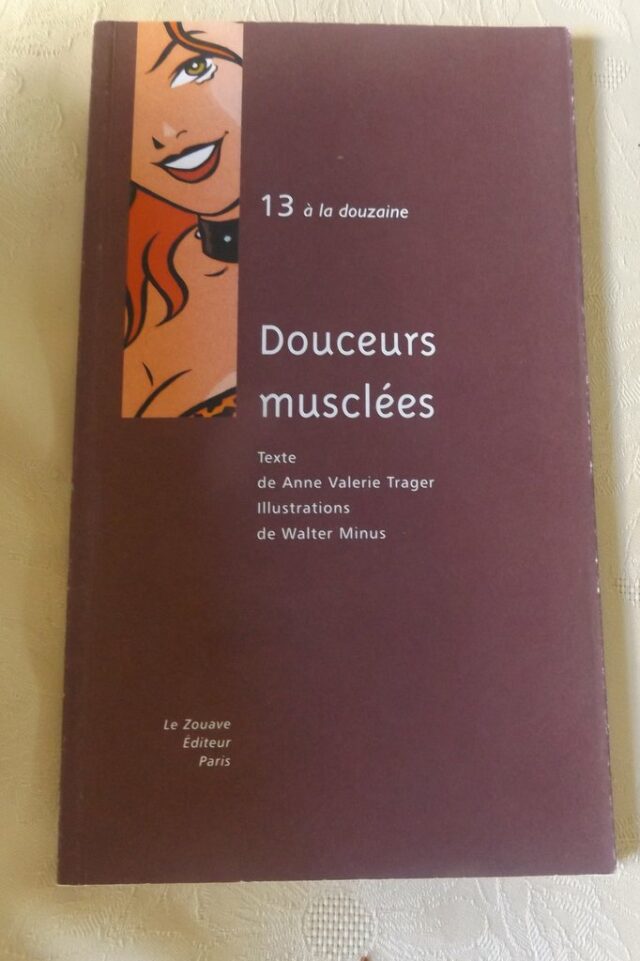TRAGER, Anne Valérie  -  ( MINUS, Walter ) : « Douceurs musclées ».     