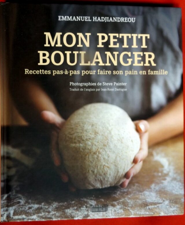 HADJIANDREOU, Emmanuel : « Mon petit boulanger. Recettes pas-à-pas pour faire son pain en famille. »        