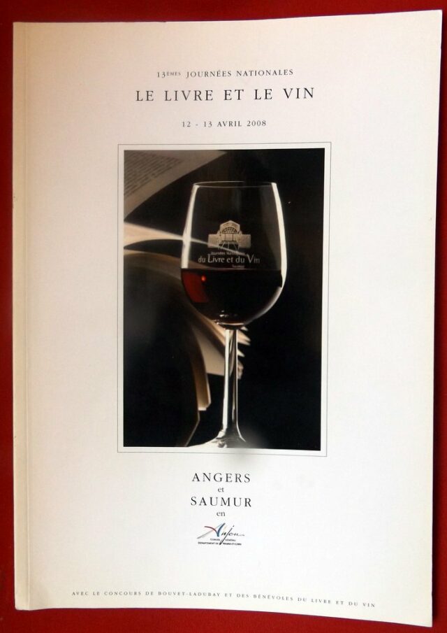 COLLECTIF : « Le livre et le vin. Angers et Saumur en Anjou. 13èmes journées nationales. 12 - 13 avril 2008. »