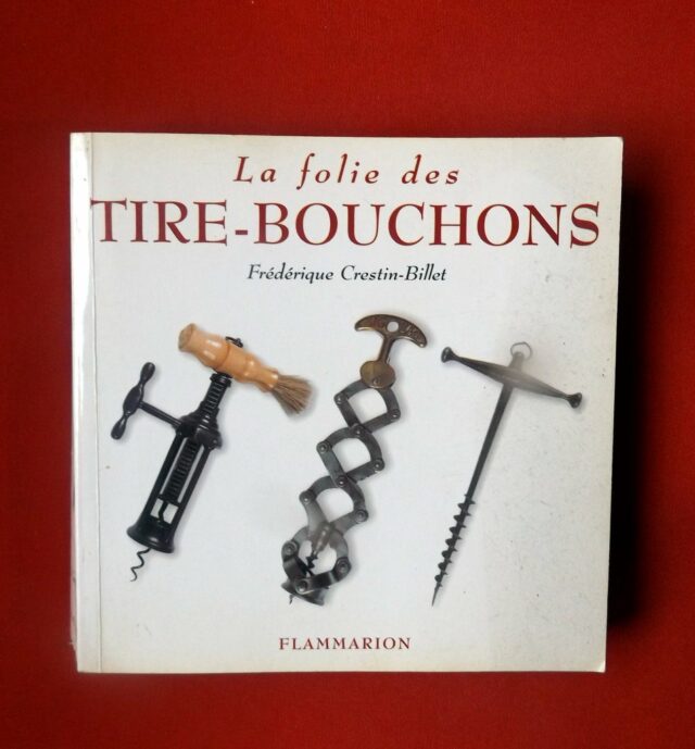 CRESTIN-BILLET, Frédérique. : «  La folie des tire-bouchons. » 