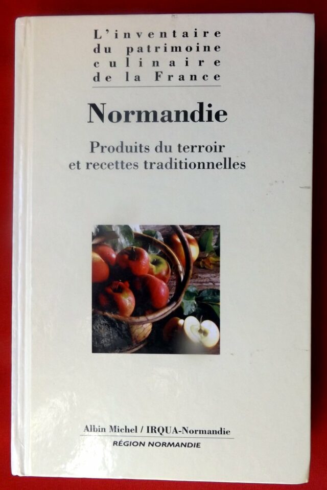 COLLECTIF : « L'inventaire du patrimoine culinaire de la France. Normandie. Produits du terroir et recettes traditionnelles. »   