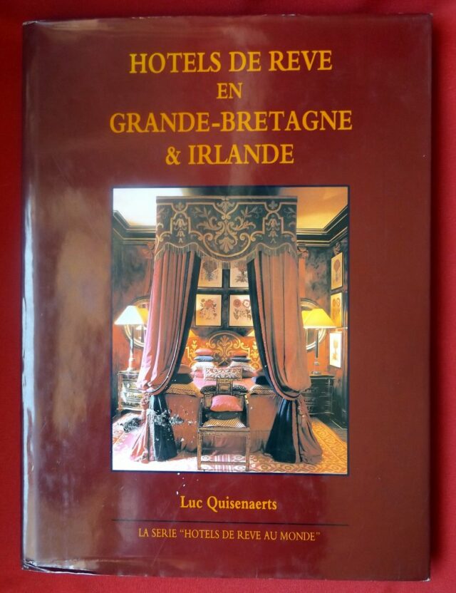 QUISENAERTS, Luc : « Hôtels de rêve en Grande-Bretagne et Irlande.  