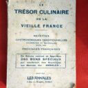 COLLECTIF : « Le trésor de la vieille France. Recettes gastronomiques traditionnelles conservées et recueillies dans les provinces françaises. 