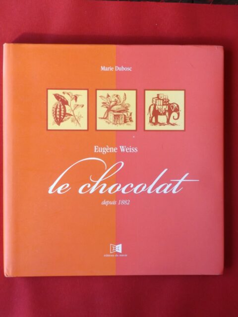 Weiss Le Chocolat : Un livre essentiel autour du chocolat