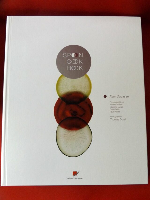 DUCASSE, Alain  -  MORET, Christophe  -  ROBERT, Frédéric  -  LUVARA, Massimo  -  BELLIN, David  -  NEYRAT, Paule.   : « Spoon cook book. »     – Image 2