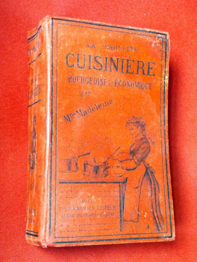 MADELEINE, Mlle. : « La parfaite cuisinière bourgeoise ou la bonne cuisine des villes et des champs renfermant toutes les connaissances indispensables pour faire d'excellentes ménagères. »