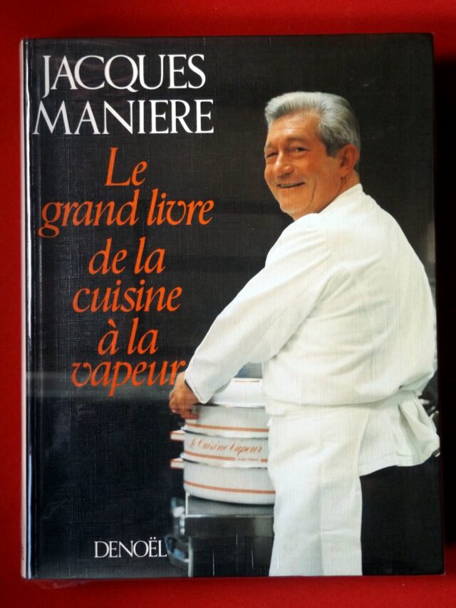 MANIERE, Jacques : « Le grand livre de la cuisine à la vapeur » 