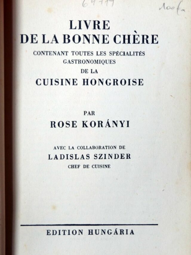 KORANYI, Rose  -  SZINDER, Ladislas. : «  Livre de la bonne chère contenant toutes les spécialités gastronomiques de la cuisine hongroise ». – Image 3