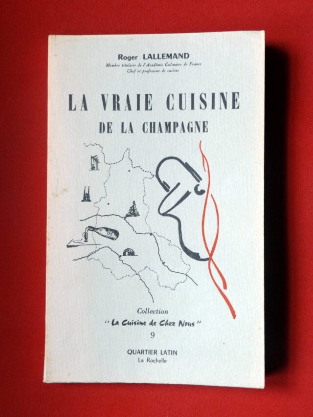 LALLEMAND, Roger. : «  La vraie cuisine de la Champagne ».     