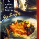 SAVOY, Guy. : «  La cuisine de mes bistrots. »