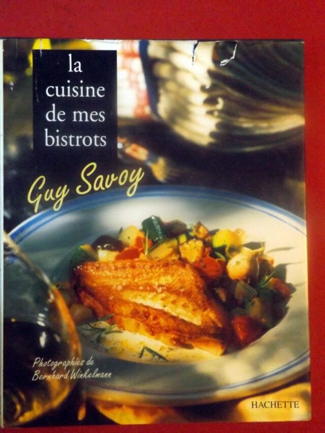 SAVOY, Guy. : «  La cuisine de mes bistrots. »