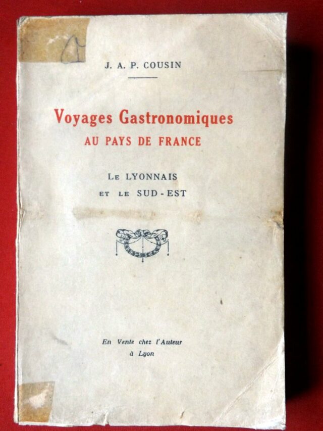 COUSIN, J. A. P. : « Voyages gastronomiques au pays de France. Le Lyonnais et le Sud-Est. » 