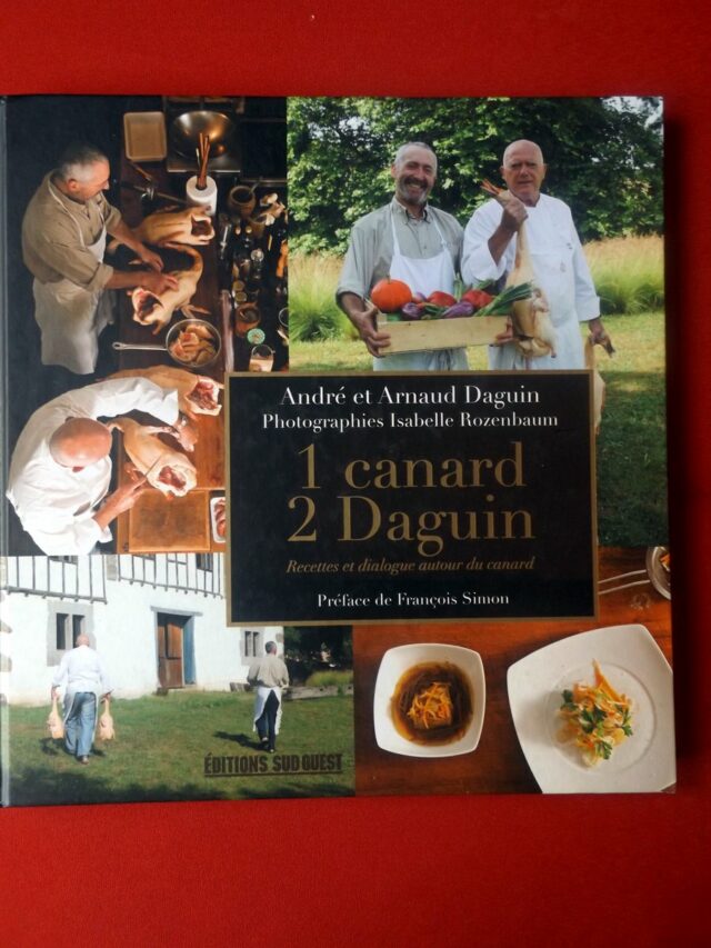 DAGUIN, André et Arnaud. : « 1 canard 2 Daguin.  Recettes et dialogue autour d'un canard. »  