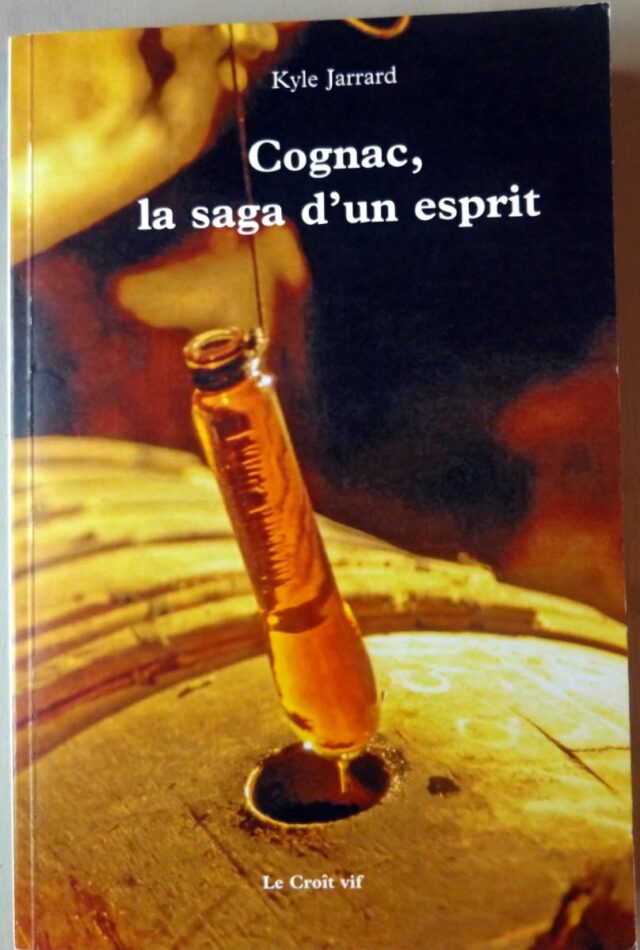 JARRARD, Kyle. : « Cognac, la saga d'un esprit. »