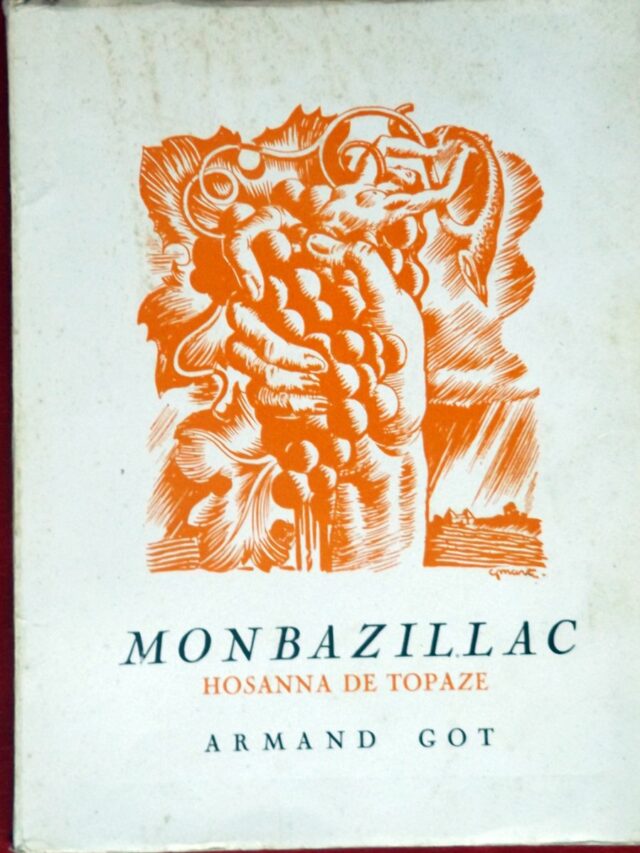 GOT, Armand : « «Monbazillac, hosanna de topaze. »