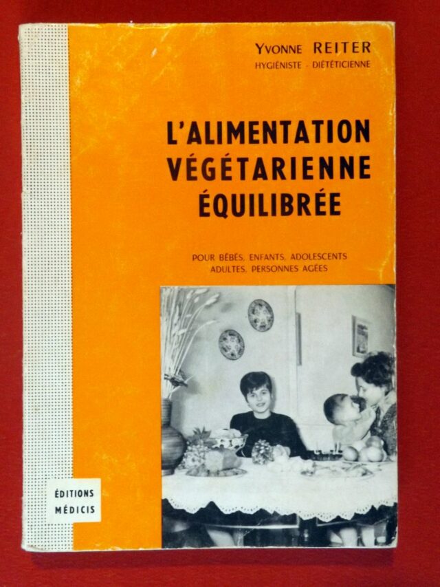 REITER, Yvonne. : « L'alimentation végétarienne équilibrée pour bébés, enfants, adolescents, adultes, personnes âgées. »