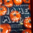 VAN BOVEN, Yvette :«Home made. 200 recettes comme à la maison faites avec amour! »