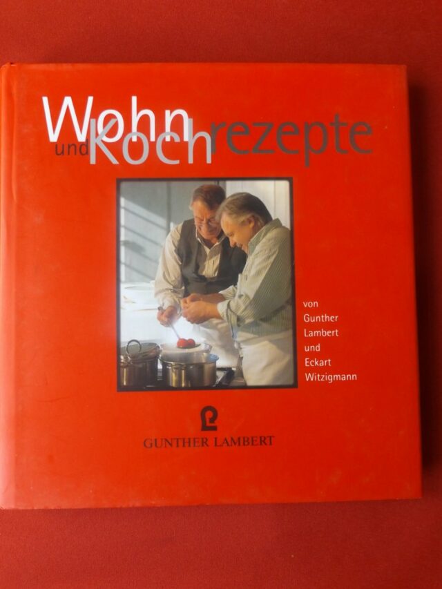 WITZIGMANN, Eckart  -  LAMBERT, Gunther. : « Wohn und koch rezepte. »