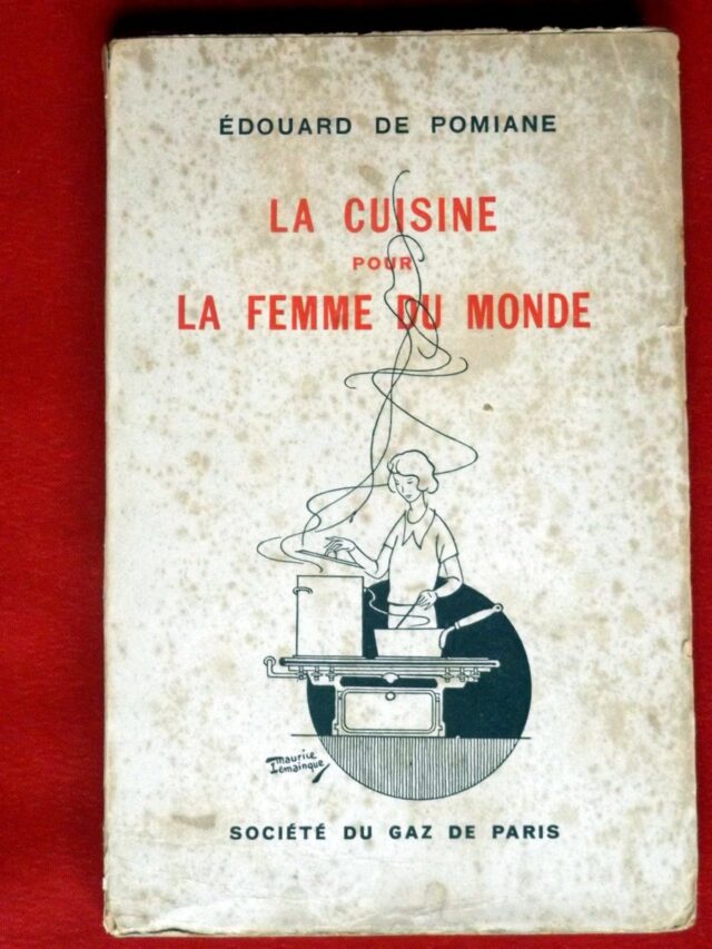 de POMIANE, Dr. Edouard. : « La cuisine pour la femme du monde. Dix conférences faites à l'hôtel des sociétés savantes. »