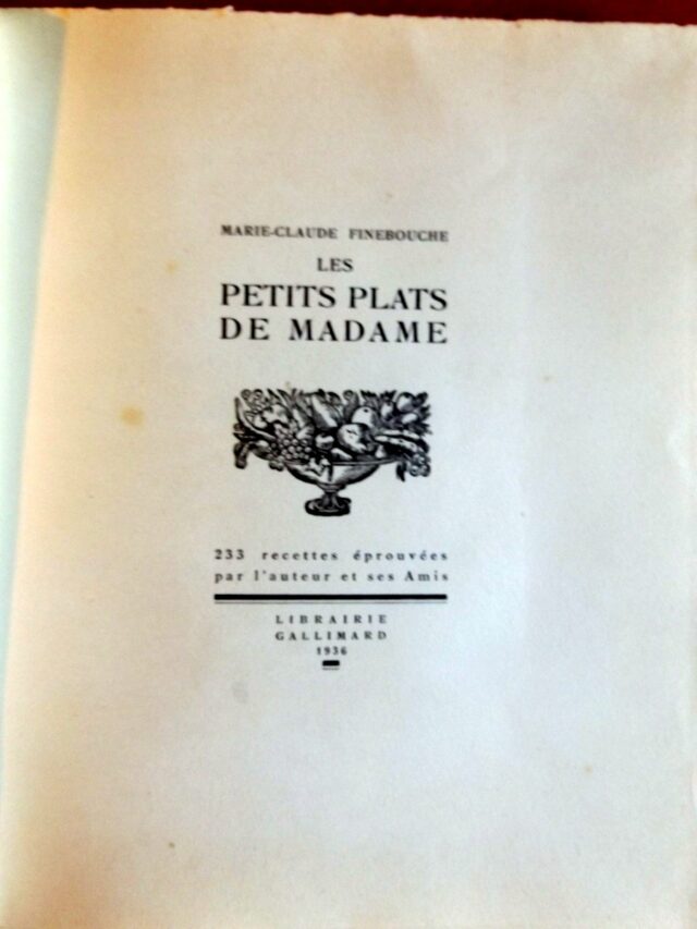 FINEBOUCHE, Marie-Claude (AJALBERT). : « Les petits plats de Madame. 233 recettes éprouvées par l'auteur et ses amis. »    – Image 3