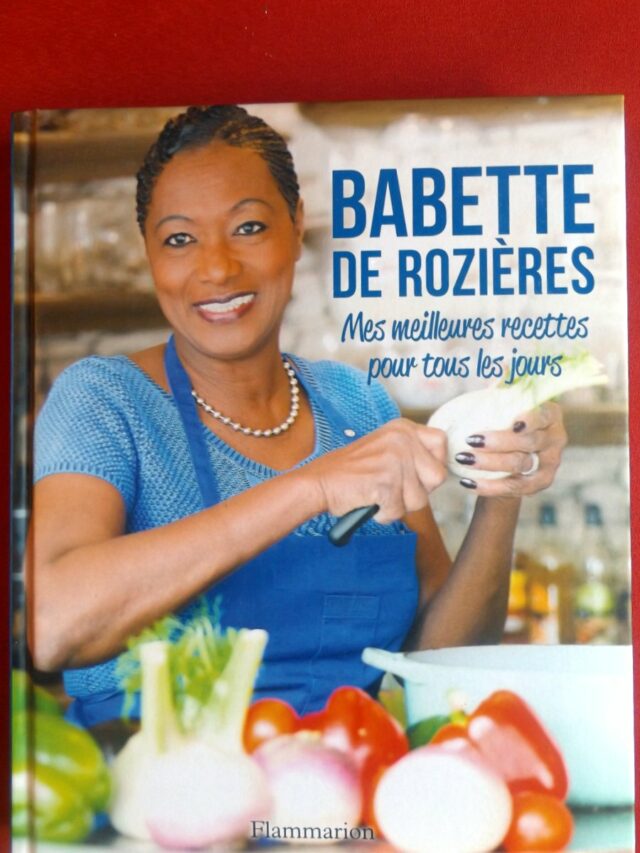 de ROZIERES, Babette. : « Mes meilleures recettes pour tous les jours. »