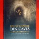 GUILLARD, Michel  -  TRICAUD, Pierre-Marie. : « De A à Z. Encyclopédie des caves de champagne ».     