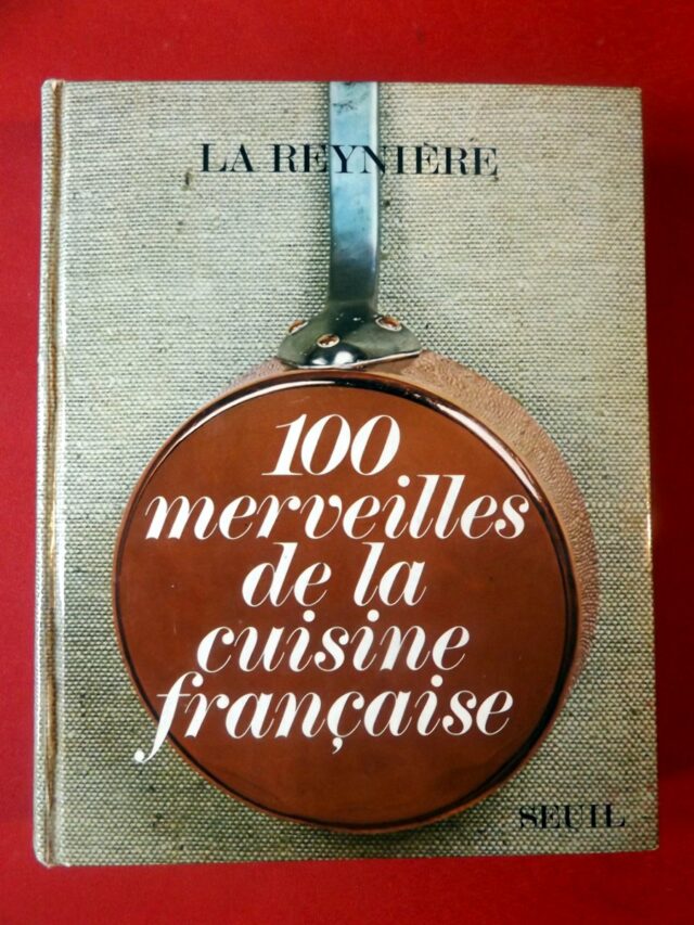LA REYNIERE (COURTINE, Robert). : « 100 merveilles de la cuisine française. »   