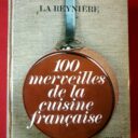 LA REYNIERE (COURTINE, Robert). : «    100 merveilles de la cuisine française. »     