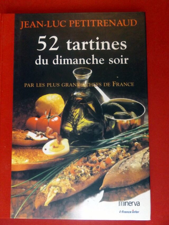 PETITRENAUD, Jean-Luc. : « 52 tartines du dimanche soir par les plus grands chefs de France. » 