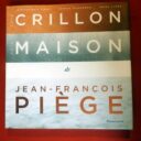 PIEGE, Jean-François. : «Côté Crillon côté maison. »