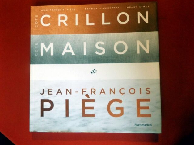 PIEGE, Jean-François. : «Côté Crillon côté maison. »