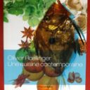 ROELLINGER, Oliver  -  TESTUT, Anne  -  WILLAUME, Alain. : « Une cuisine contemporaine. » 
