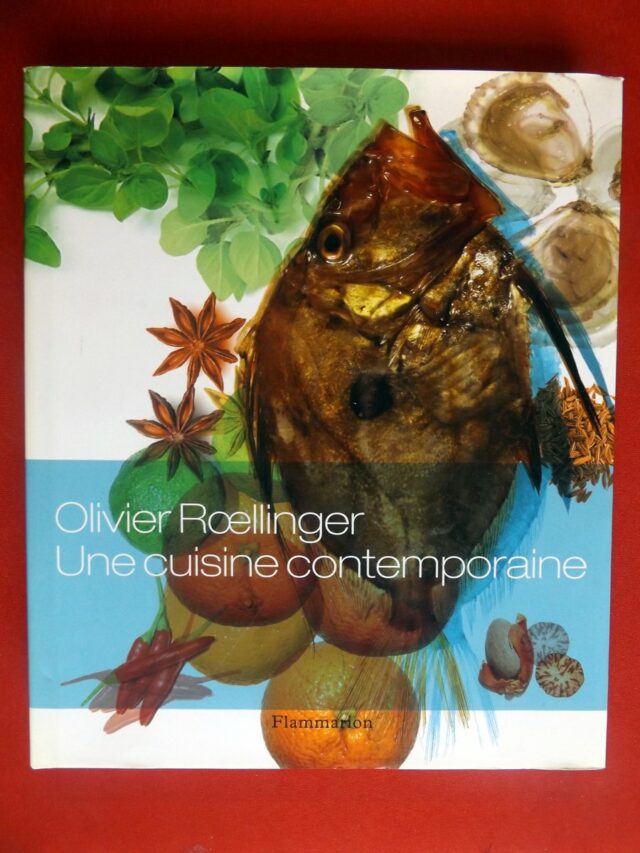 ROELLINGER, Oliver  -  TESTUT, Anne  -  WILLAUME, Alain. : « Une cuisine contemporaine. » 