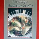 SCOTTO, sœurs. : « La cuisine des sœurs Scotto ».     