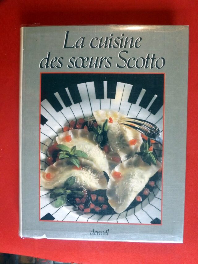 SCOTTO, sœurs. : « La cuisine des sœurs Scotto ».     
